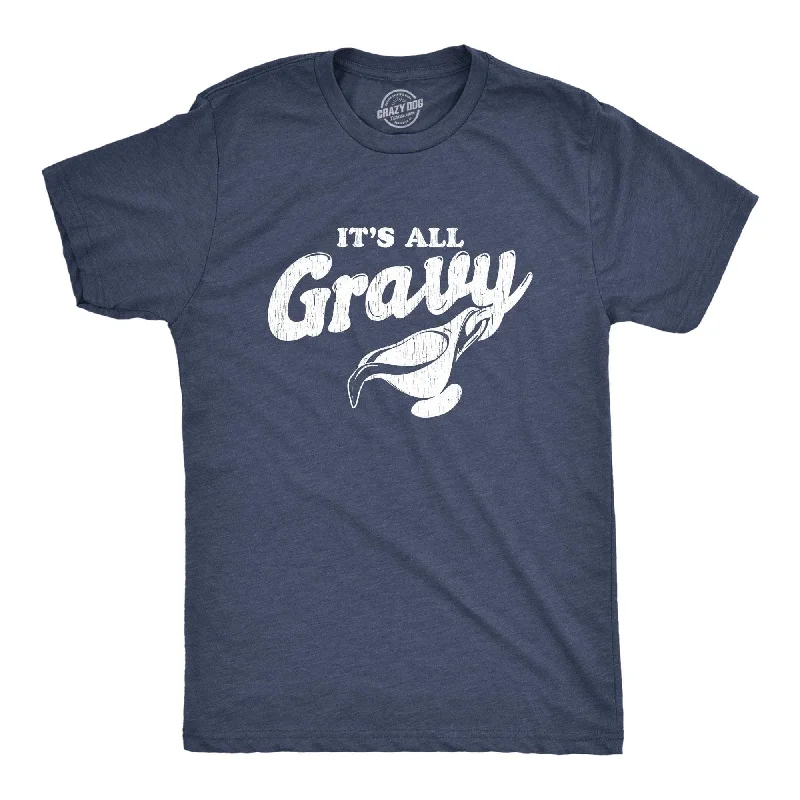 Men's UV - protection t - shirts for outdoor activities in the sunIt's All Gravy Men's T Shirt